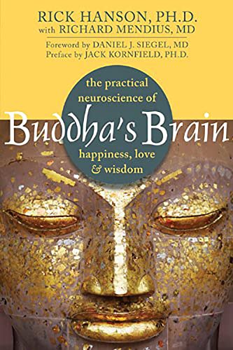 Book Cover Buddha's Brain: The Practical Neuroscience of Happiness, Love, and Wisdom