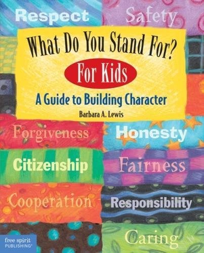 Book Cover What Do You Stand For? For Kids: A Guide to Building Character