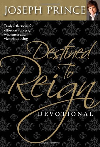 Book Cover Destined to Reign Devotional: Daily Reflections For Effortless Success, Wholeness, and Victorious Living