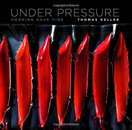 Book Cover Under Pressure: Cooking Sous Vide (The Thomas Keller Library)