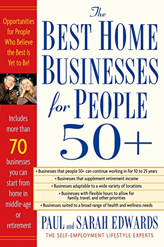 Book Cover Best Home Businesses for People 50+: 70+ Businesses You Can Start From Home in Middle-Age or Retirement