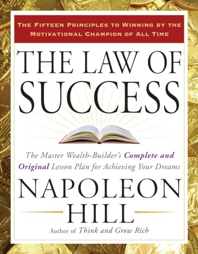 Book Cover The Law of Success: The Master Wealth-Builder's Complete and Original Lesson Plan for Achieving Your Dreams