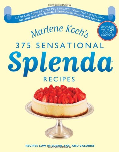 Book Cover Marlene Koch's Sensational Splenda Recipes: Over 375 Recipes Low in Sugar, Fat, and Calories