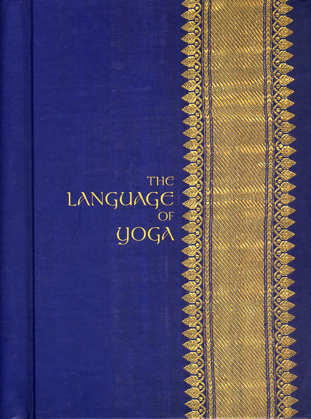 Book Cover The Language of Yoga: Complete A-to-Y Guide to Asana Names, Sanskrit Terms, and Chants