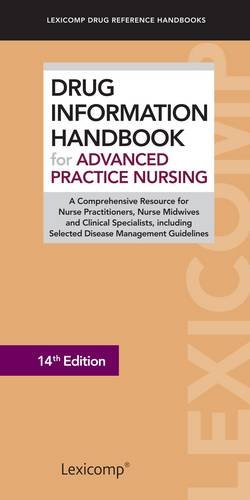 Book Cover Drug Information Handbook for Advanced Practice Nursing: A Comprehensive Resource for Nurse Practitioners, Nurse Midwives and Clinical Specialists, ... (Lexicomp Drug Reference Handbooks)
