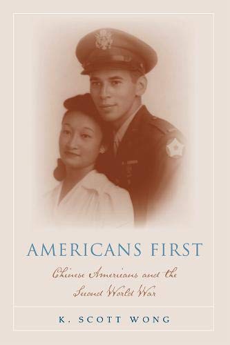 Book Cover Americans First: Chinese Americans and the Second World War (Asian American History & Cultu)