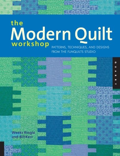Book Cover The Modern Quilt Workshop: Patterns, Techniques, and Designs from the FunQuilts Studio