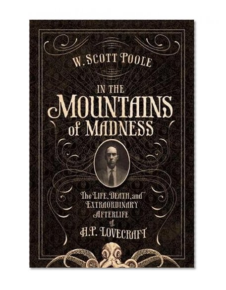 Book Cover In the Mountains of Madness: The Life and Extraordinary Afterlife of H.P. Lovecraft