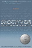Book Cover Gruesome Playground Injuries; Animals Out of Paper; Bengal Tiger at the Baghdad Zoo: Three Plays