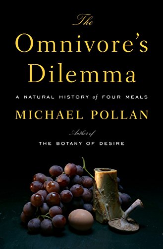 Book Cover The Omnivore's Dilemma: A Natural History of Four Meals