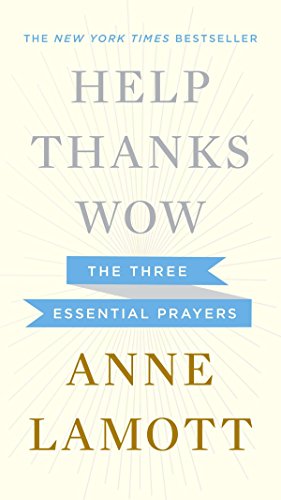 Book Cover Help, Thanks, Wow: The Three Essential Prayers