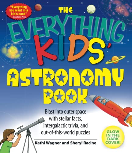 Book Cover The Everything Kids' Astronomy Book: Blast into outer space with stellar facts, intergalactic trivia, and out-of-this-world puzzles