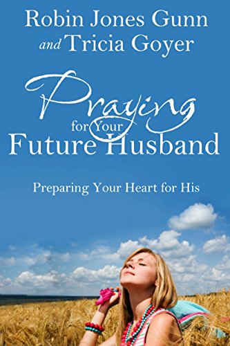 Book Cover Praying for Your Future Husband: Preparing Your Heart for His
