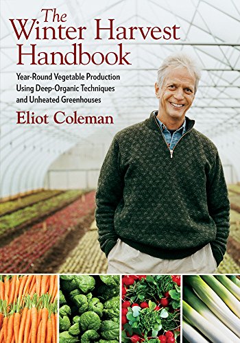 Book Cover The Winter Harvest Handbook: Year Round Vegetable Production Using Deep-Organic Techniques and Unheated Greenhouses