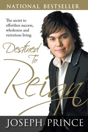 Book Cover Destined to Reign: The Secret to Effortless Success, Wholeness and Victorious Living