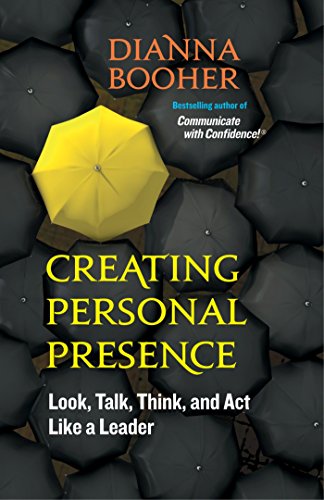 Book Cover Creating Personal Presence: Look, Talk, Think, and Act Like a Leader