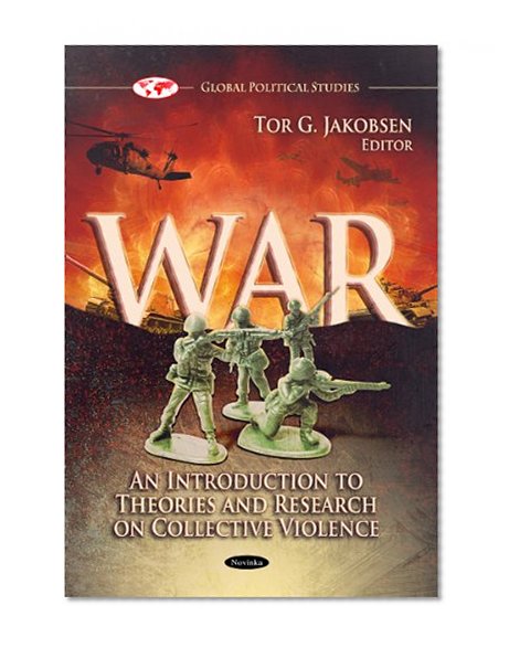 Book Cover War: An Introduction to Theories and Research on Collective Violence (Global Political Issues)