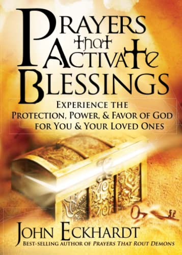 Book Cover Prayers that Activate Blessings: Experience the Protection, Power & Favor of God for You & Your Loved Ones