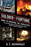 Book Cover Soldier of Fortune Guide to Surviving the Apocalypse: The Ultimate Guide to Protecting Your Family Against Societal Collapse