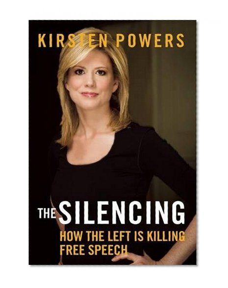 Book Cover The Silencing: How the Left is Killing Free Speech