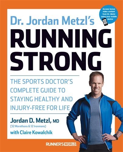 Book Cover Dr. Jordan Metzl's Running Strong: The Sports Doctor's Complete Guide to Staying Healthy and Injury-Free for Life