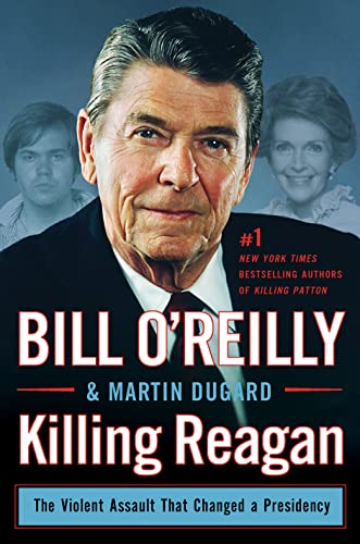 Book Cover Killing Reagan: The Violent Assault That Changed a Presidency (Bill O'Reilly's Killing Series)