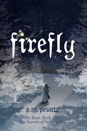 Book Cover Firefly: Ice Born: Book One (Secrets of Snow Valley)