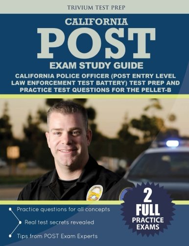 Book Cover California Police Officer Exam Study Guide: California POST (Post Entry-Level Law Enforcement Test Battery) Test Prep and Practice Test Questions for the PELLET-B