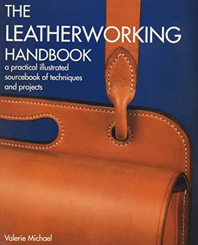 Book Cover The Leatherworking Handbook: A Practical Illustrated Sourcebook of Techniques and Projects