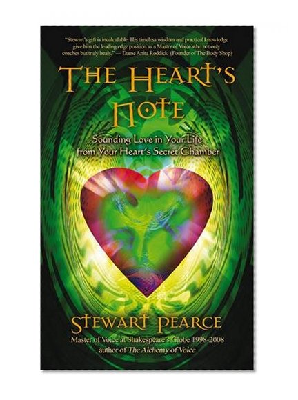 Book Cover The Heart's Note: Sounding Love in Your Life from Your Heart's Secret Chamber