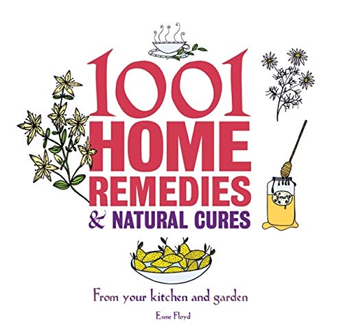 Book Cover 1001 Home Remedies & Natural Cures: From Your Kitchen and Garden