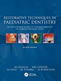 Book Cover Restorative Techniques in Paediatric Dentistry: An Illustrated Guide to the Restoration of Extensive Carious Primary Teeth