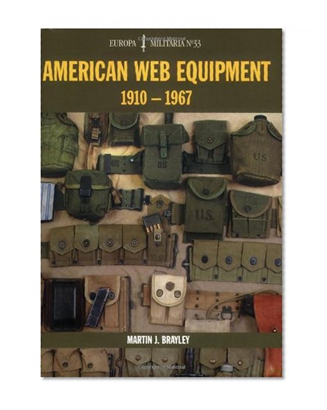 Book Cover American Web Equipment: 1910-1967 (Europa Militaria)