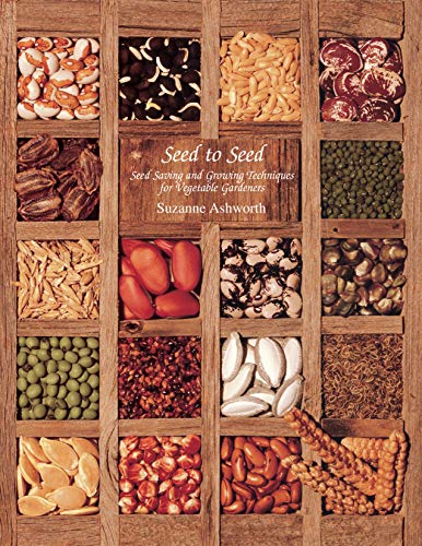 Book Cover Seed to Seed: Seed Saving and Growing Techniques for Vegetable Gardeners, 2nd Edition