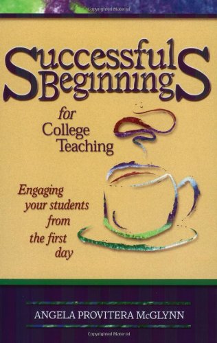 Book Cover Successful Beginnings for College TeachinG (Publicaffairs Reports) (Teaching Techniques/Strategies Series, V. 2)