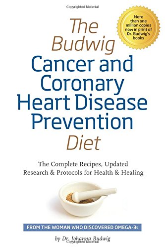 Book Cover The Budwig Cancer & Coronary Heart Disease Prevention Diet: The Complete Recipes, Updated Research & Protocols for Health & Healing