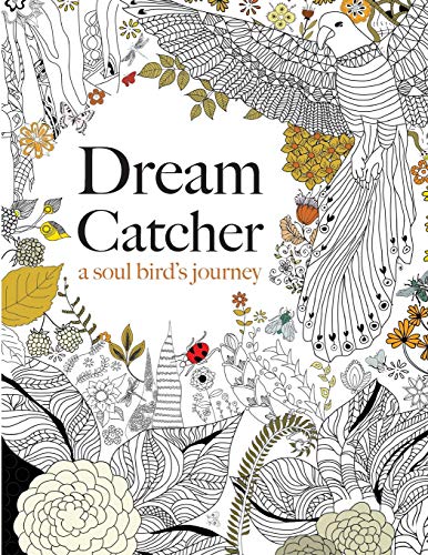 Book Cover Dream Catcher: a soul bird's journey: A beautiful and inspiring colouring book for all ages