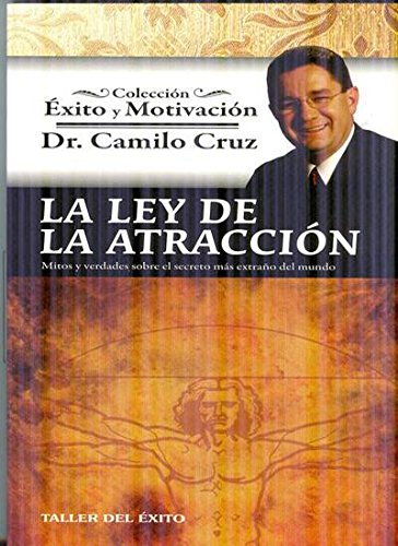 Book Cover La Ley de La Atraccion: Mitos y Verdades Sobre El Secreto Mas Extrano del Mundo (Spanish Edition)