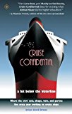 Book Cover Cruise Confidential: A Hit Below the Waterline: Where the Crew Lives, Eats, Wars, and Parties -- One Crazy Year Working on (Travelers' Tales)