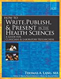 Book Cover How to Write, Publish, and Present in the Health Sciences: A Guide for Physicians and Laboratory Researchers
