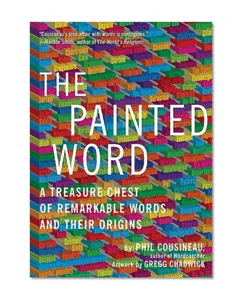 Book Cover The Painted Word: A Treasure Chest of Remarkable Words and Their Origins