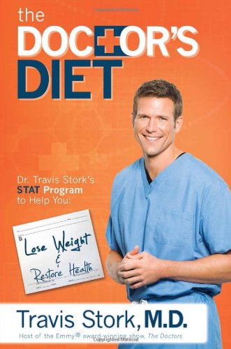 Book Cover The Doctor's Diet: Dr. Travis Stork's STAT Program to Help You Lose Weight & Restore Health