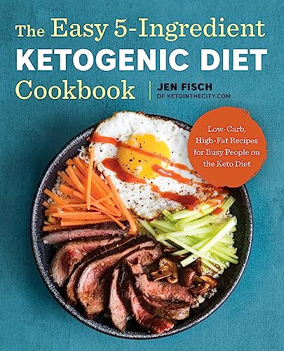 Book Cover The Easy 5-Ingredient Ketogenic Diet Cookbook: Low-Carb, High-Fat Recipes for Busy People on the Keto Diet
