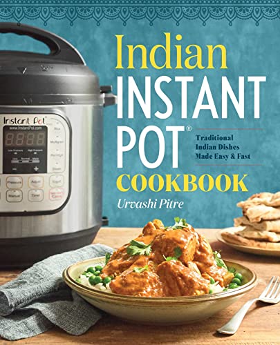 Book Cover Indian Instant PotÂ® Cookbook: Traditional Indian Dishes Made Easy and Fast