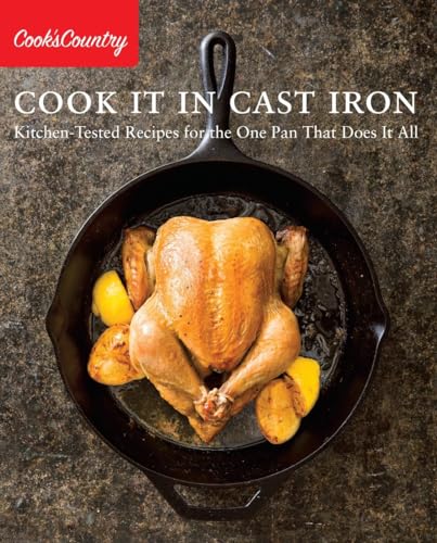 Book Cover Cook It in Cast Iron: Kitchen-Tested Recipes for the One Pan That Does It All (Cook's Country)