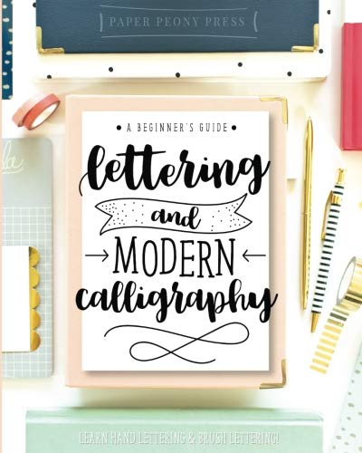 Book Cover Lettering and Modern Calligraphy: A Beginner's Guide: Learn Hand Lettering and Brush Lettering