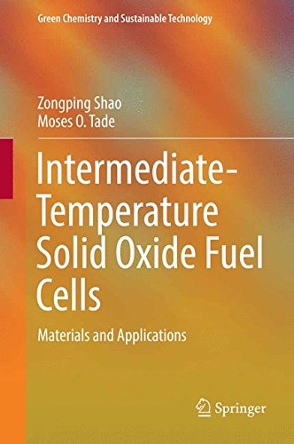 Book Cover Intermediate-Temperature Solid Oxide Fuel Cells: Materials and Applications (Green Chemistry and Sustainable Technology)