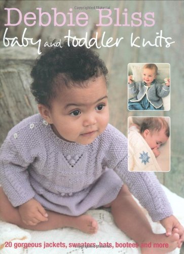 Book Cover Debbie Bliss Baby and Toddler Knits: 20 Gorgeous Jackets, Sweaters, Hats, Bootees and More
