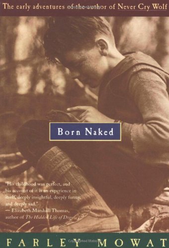 Book Cover Born Naked: The Early Adventures of the Author of Never Cry Wolf