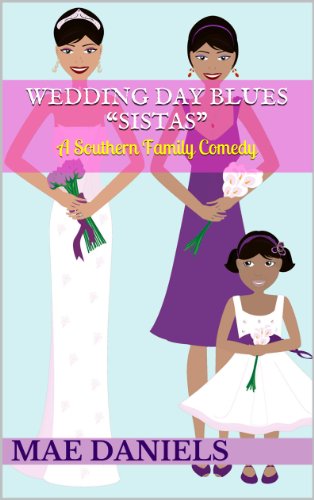 Book Cover Wedding Day Blues “Sistas”: A Southern Family Comedy